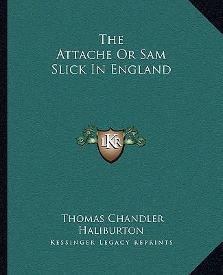 The Attache Or Sam Slick In England 1162688246 Book Cover
