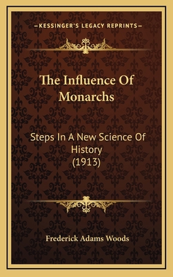The Influence Of Monarchs: Steps In A New Scien... 116441934X Book Cover