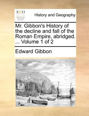 Mr. Gibbon's History of the decline and fall of... 1170055141 Book Cover