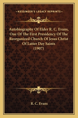 Autobiography Of Elder R. C. Evans, One Of The ... 1164102370 Book Cover