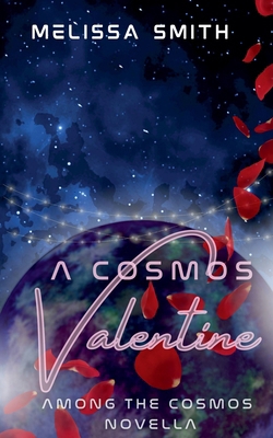 A Cosmos Valentine B0D38B6BHD Book Cover