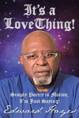 It's a Love Thing!: Simply Poetry in Motion; I'... B0DFF37NDJ Book Cover