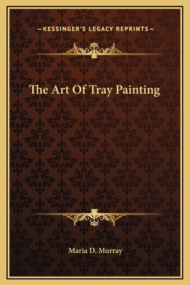 The Art Of Tray Painting 1169282946 Book Cover