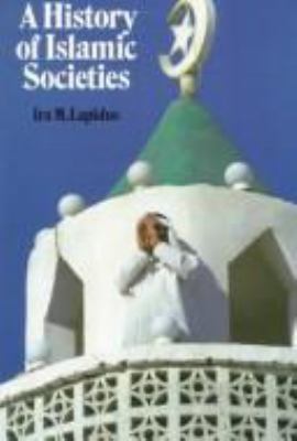 A History of Islamic Societies 0521225523 Book Cover