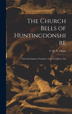 The Church Bells of Huntingdonshire: Their Insc... 1017326975 Book Cover