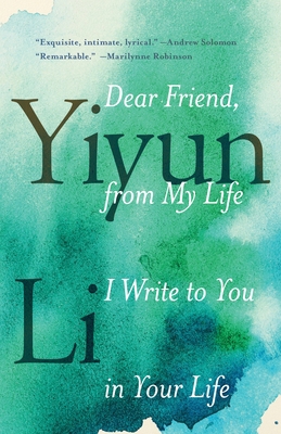 Dear Friend, from My Life I Write to You in You... 0399589104 Book Cover