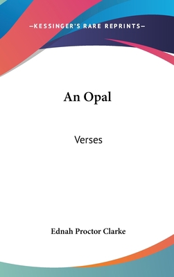 An Opal: Verses 1161681035 Book Cover
