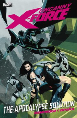 Uncanny X-Force: The Apocalypse Solution 078514854X Book Cover