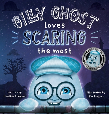 Gilly Ghost Loves Scaring the Most 1734505036 Book Cover