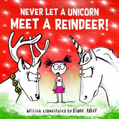 Never Let A Unicorn Meet A Reindeer! (Funny Uni... 1951287045 Book Cover