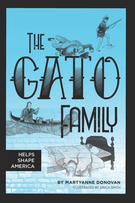 The Gato Family: Helps Shape America 1096789442 Book Cover