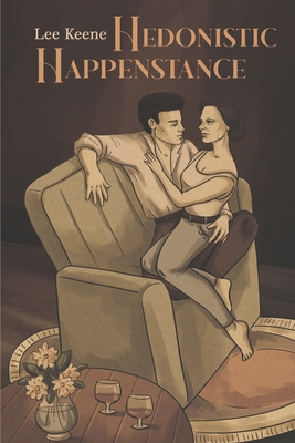 Hedonistic Happenstance B093RX5ZD5 Book Cover