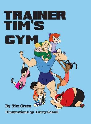 TRAINER TIM'S GYM 1524693928 Book Cover
