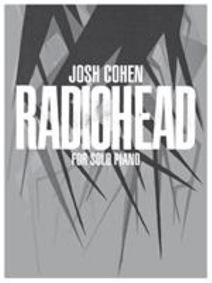 Josh Cohen -- Radiohead: For Solo Piano 0571541054 Book Cover