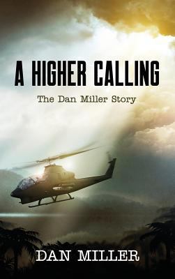 A Higher Calling: The Dan Miller Story 1683143485 Book Cover