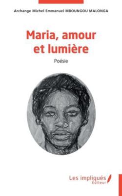 Maria, amour et lumière [French] B0G1Y6923K Book Cover
