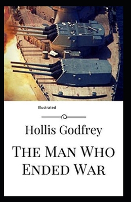 The Man Who Ended War Illustrated B08S2QQ79P Book Cover