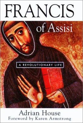 Francis of Assisi: A Revolutionary Life 1587680092 Book Cover