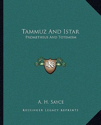 Tammuz And Istar: Prometheus And Totemism 1162908475 Book Cover