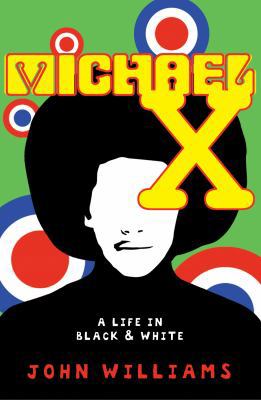 Michael X: A Life in Black & White. John L. Wil... 1846050952 Book Cover