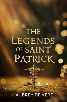 The Legends of Saint Patrick 1397666463 Book Cover