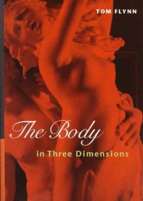 The Body in Three Dimensions 0810927160 Book Cover