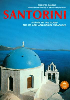 Santorini: A Guide to the Island and Its Archae... 9602131373 Book Cover