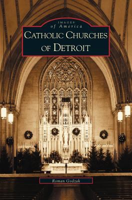 Catholic Churches of Detroit 1531618189 Book Cover