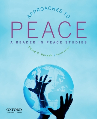 Approaches to Peace : A Reader in Peace Studies 0195382862 Book Cover