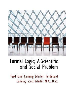 Formal Logic; A Scientific and Social Problem 1113933542 Book Cover