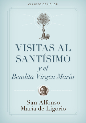 Visitas Al Santísimo [Spanish] 0892437715 Book Cover