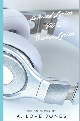 Love and Lyrics Volume 2: Broken Lyrics 1701927608 Book Cover