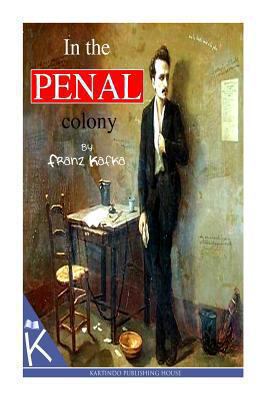 In The Penal Colony 149377025X Book Cover