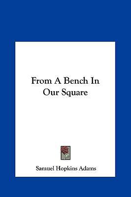 From a Bench in Our Square 1161432485 Book Cover