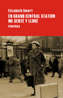 En Grand Central Station Me Senté Y Lloré [Spanish] 8492865008 Book Cover