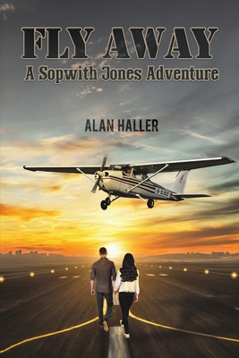 Fly Away - A Sopwith Jones Adventure 1398472832 Book Cover