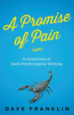 A Promise of Pain: A Collection of Dark Psychol... 1393739105 Book Cover