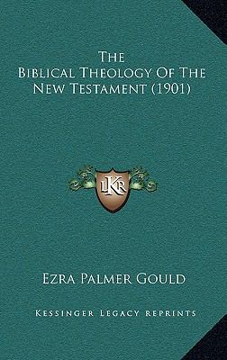 The Biblical Theology Of The New Testament (1901) 1167089138 Book Cover