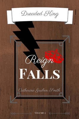 Dreaded King: Reign Falls 1517587964 Book Cover