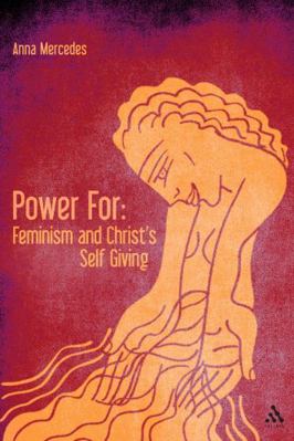 Power For: Feminism and Christ's Self-Giving 0567303454 Book Cover