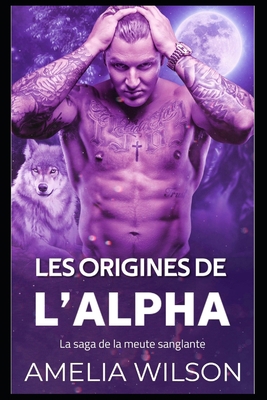 Les Origines De l'Alpha [French] 1688035893 Book Cover