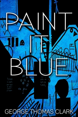 Paint it Blue 0991062361 Book Cover