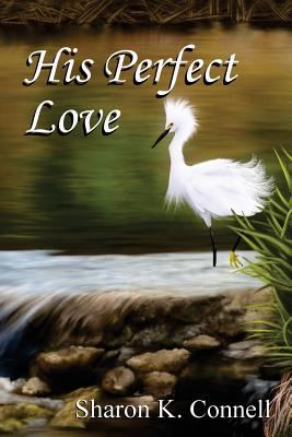 His Perfect Love 1505782139 Book Cover