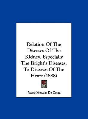 Relation of the Diseases of the Kidney, Especia... 1162182482 Book Cover