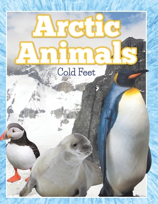 Arctic Animals (Cold Feet) B0DVGDWNNY Book Cover
