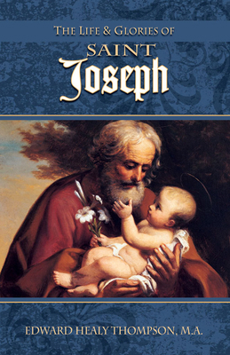 The Life and Glories of St. Joseph: Husband of ... B003YJ412M Book Cover