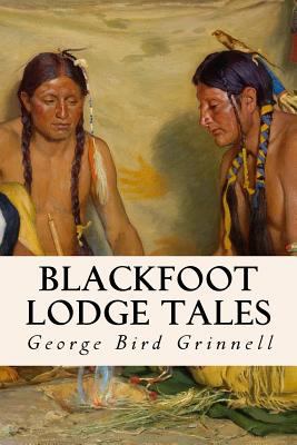 Blackfoot Lodge Tales 1533453179 Book Cover