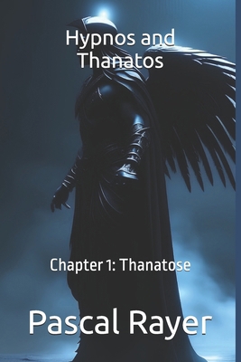 Hypnos and Thanatos: Chapter 1: Thanatose B0CKYQB3D2 Book Cover