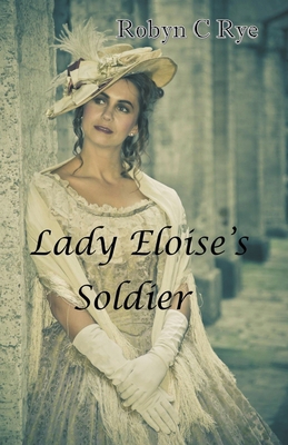 Lady Eloise's Soldier B0CYK42JNS Book Cover