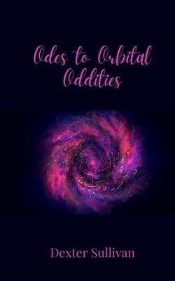 Odes to Orbital Oddities 1805679643 Book Cover